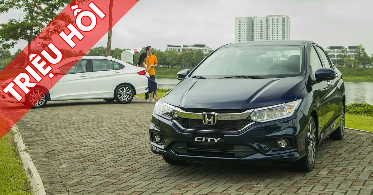 Triệu hồi xe Honda CITY sản xuất từ 15/09/2017 đến 08/01/2019 