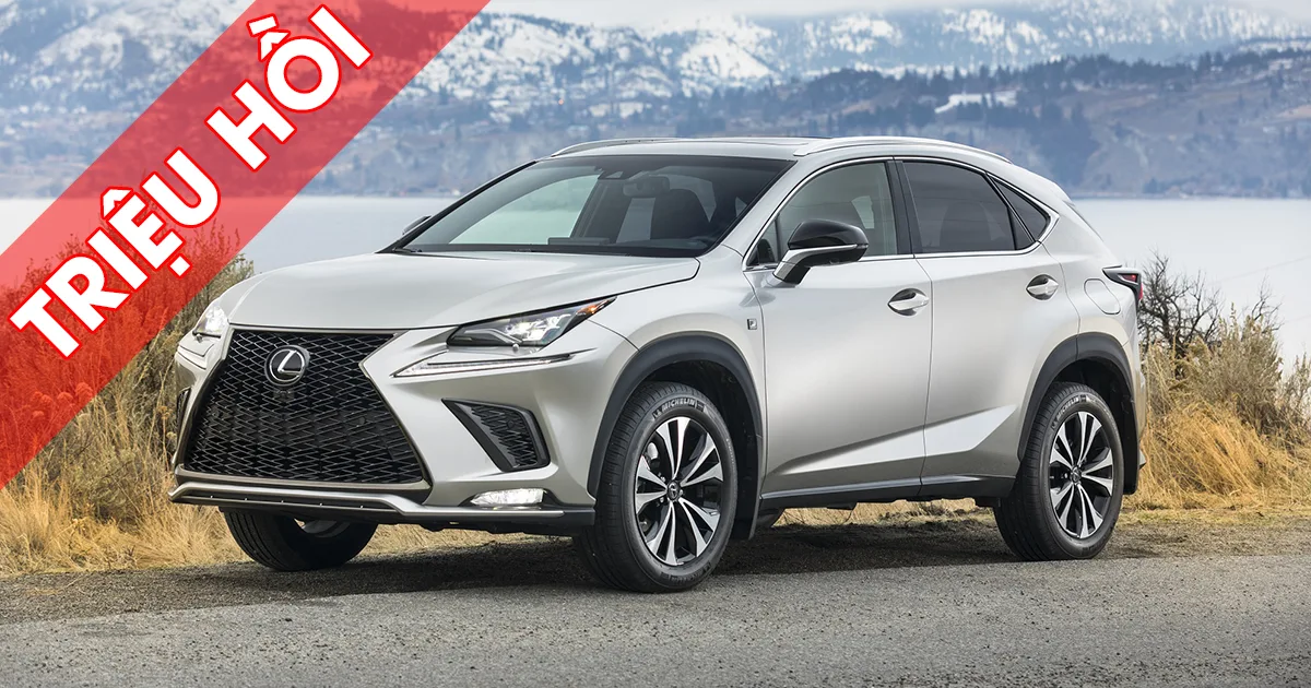 Triệu hồi xe Lexus NX sản xuất trong giai đoạn 08/02/2018 đến 16/05/2018