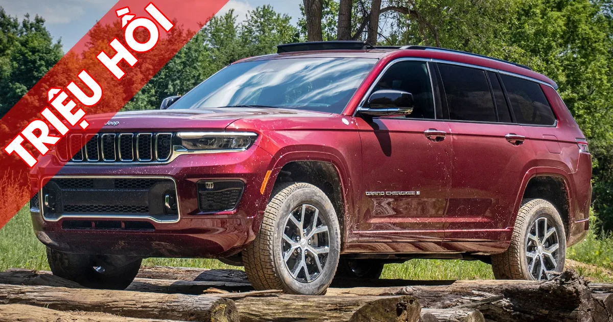 Triệu hồi xe Jeep Grand Cherokee L sản xuất từ tháng 10/2022 - 05/2023