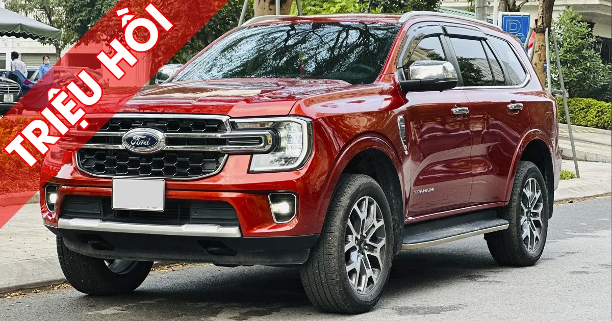 Triệu hồi xe Ford Everest sản xuất từ 1/12/2021 đến 11/4/2024; Ranger Raptor và Ranger sản xuất từ 26/4/2022 đến 28/05/2024