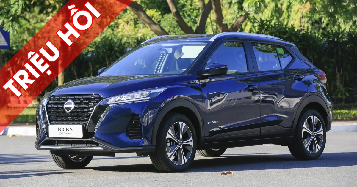 Triệu hồi xe NISSAN Kicks e-POWER E & V sản xuất từ 18/05/2022 đến 12/05/2023