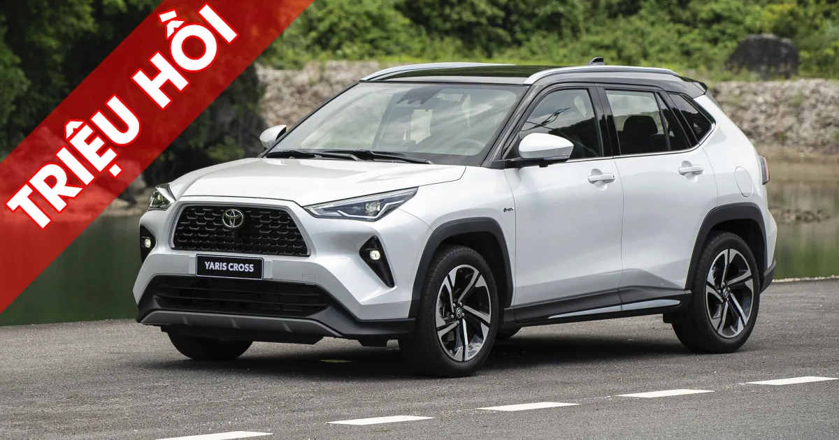 Triệu hồi xe Toyota Yaris Cross HEV sản xuất từ 05/06/2023 đến 18/11/2024
