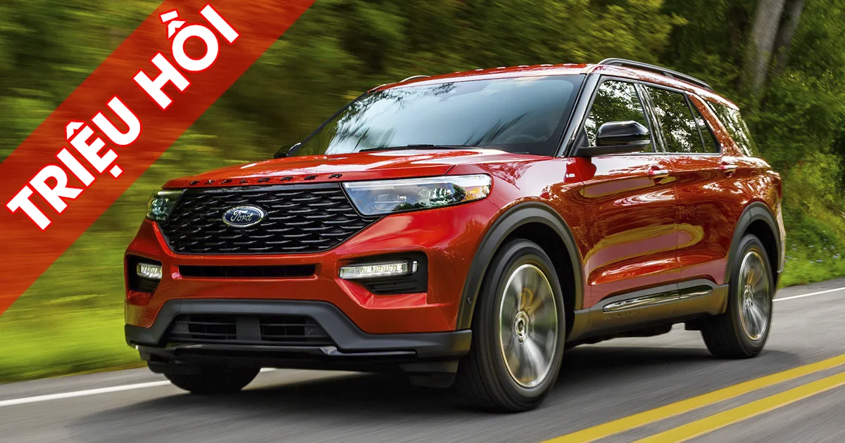 Triệu hồi xe Ford Explorer sản xuất từ ngày 20/01/2019 đến 25/7/2023